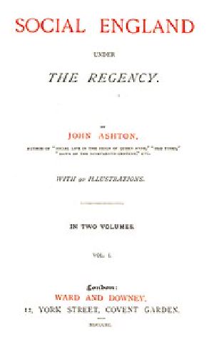 [Gutenberg 48390] • Social England under the Regency, Vol. 1 (of 2)